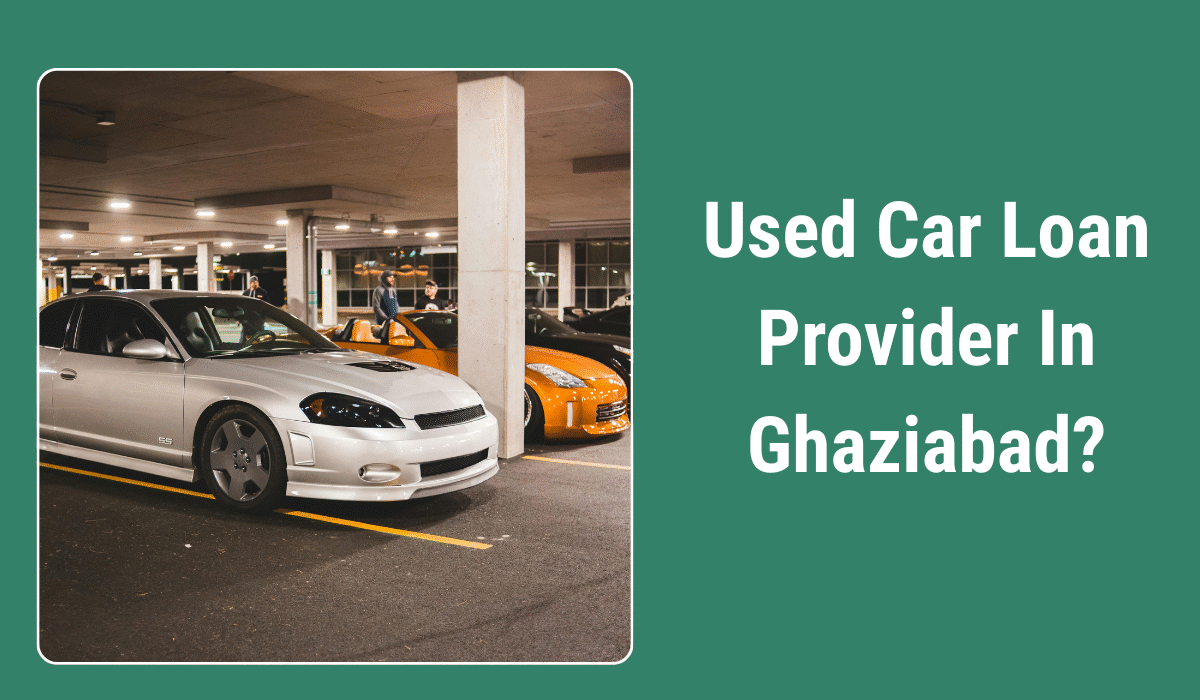 Used Car Loan Provider In Ghaziabad