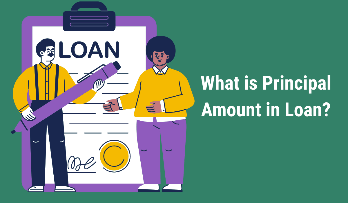 What is Principal Amount in Loan? – Simple Definition & Complete Guide