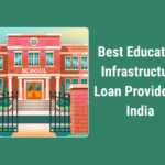 Best Education Infrastructure Loan Provider in India